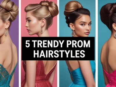 5 Trending Prom Hairstyles